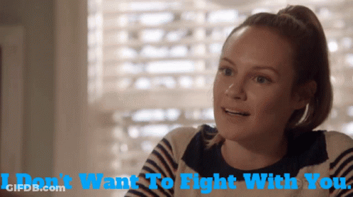 Woman Says I Don't Want To Fight With You GIF