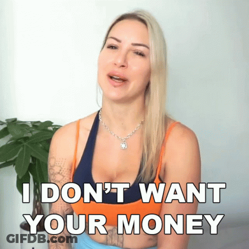 Woman Says I Don't Want Your Money GIF