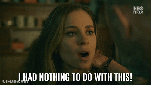 Woman Says I Had Nothing To Do With This In Front Of Man GIF