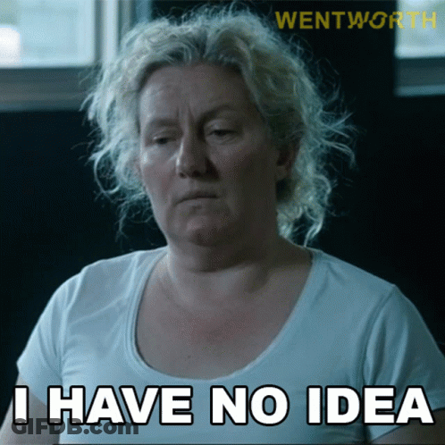 Woman Says I Have No Idea In Front Of Wentworth Sign GIF