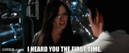 Woman Says I Heard You The First Time GIF