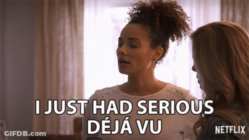 Woman Says I Just Had Serious Deja Vu GIF
