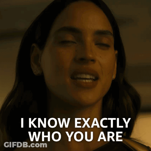 Woman Says I Know Exactly Who You Are GIF