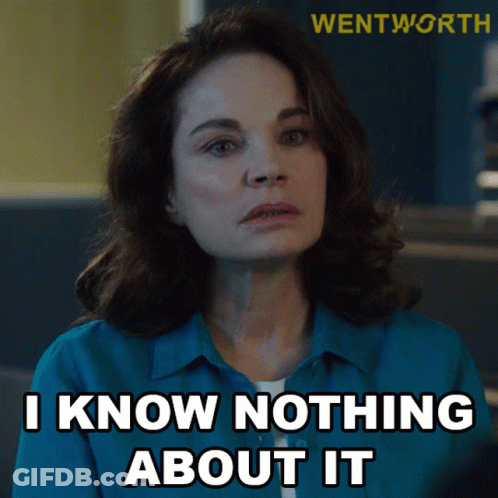 Woman Says I Know Nothing About It In Front Of Wentworth Logo GIF