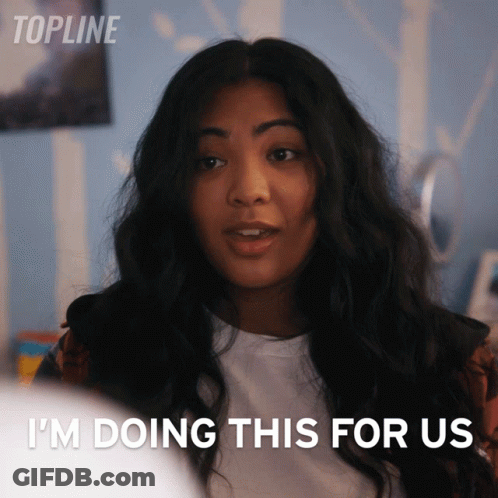 Woman Says I'm Doing This For Us GIF