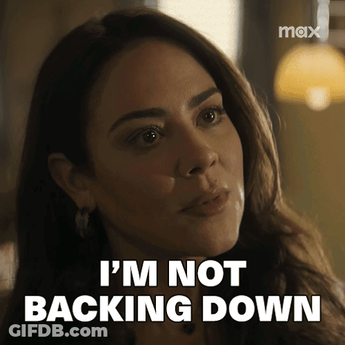 Woman Says I'm Not Backing Down GIF