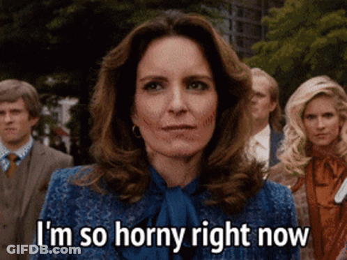 Woman Says I'm So Horny Right Now GIF
