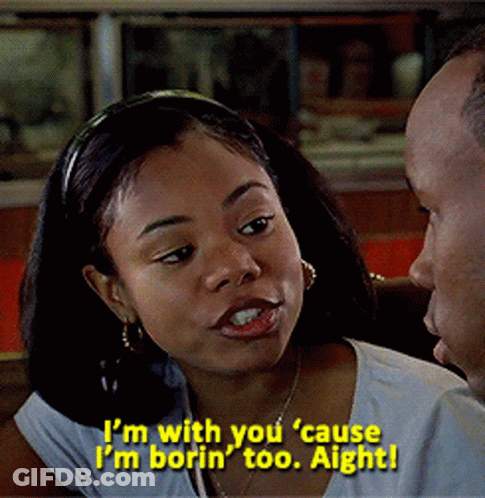 Woman Says I'm With You Cause I'm Boring Too Aight GIF