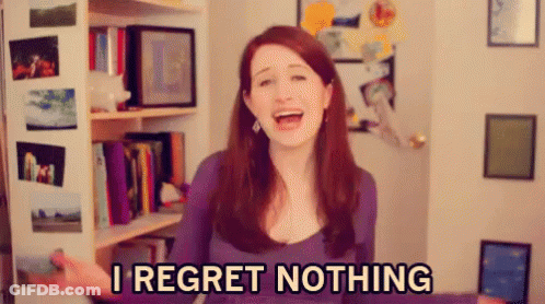 Woman Says I Regret Nothing GIF