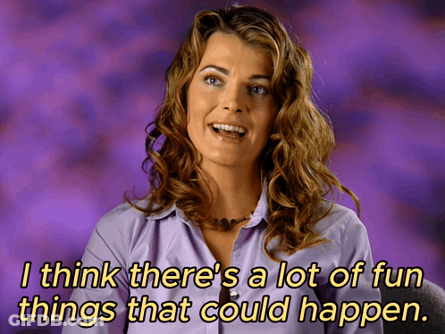 Woman Says I Think There's A Lot Of Fun Things That Could Happen GIF
