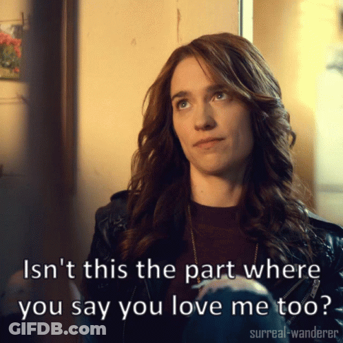 Woman Says Isn't This The Part Where You Say You Love Me Too GIF