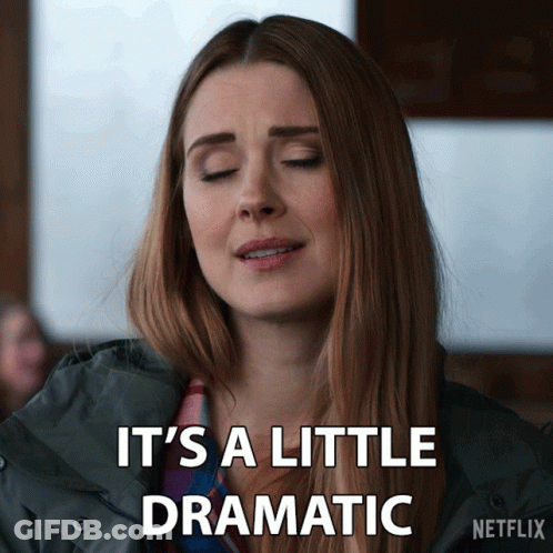 Woman Says It's A Little Dramatic GIF