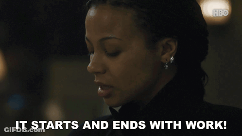 Woman Says It Starts And Ends With Work GIF