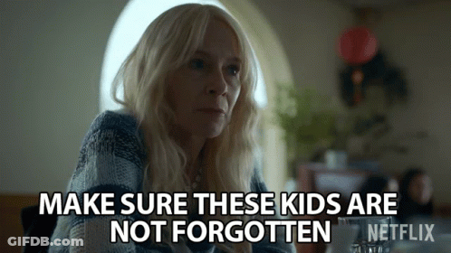 Woman Says Make Sure These Kids Are Not Forgotten Netflix GIF