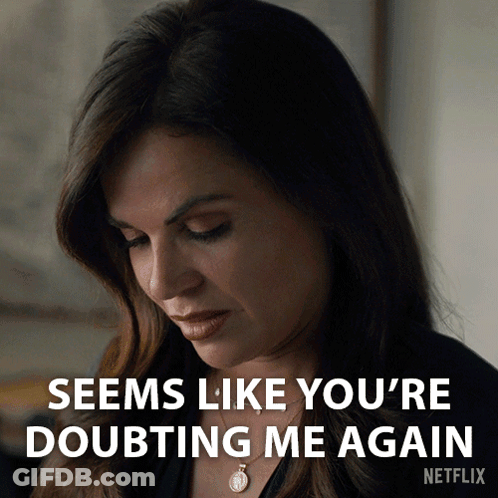 Woman Says Seems Like You're Doubting Me Again Netflix Ad GIF