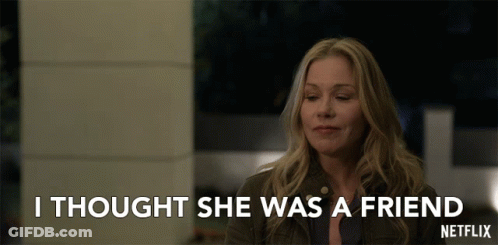 Woman Says She Thought She Was A Friend On Netflix GIF
