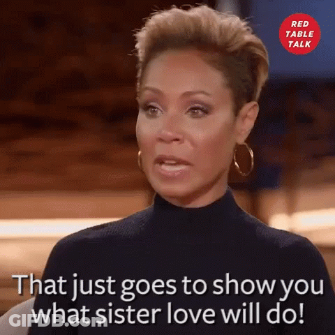 Woman Says Sister Love Will Do GIF