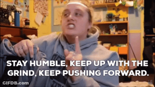 Woman Says Stay Humble Keep Up With The Grind Keep Pushing Forward GIF