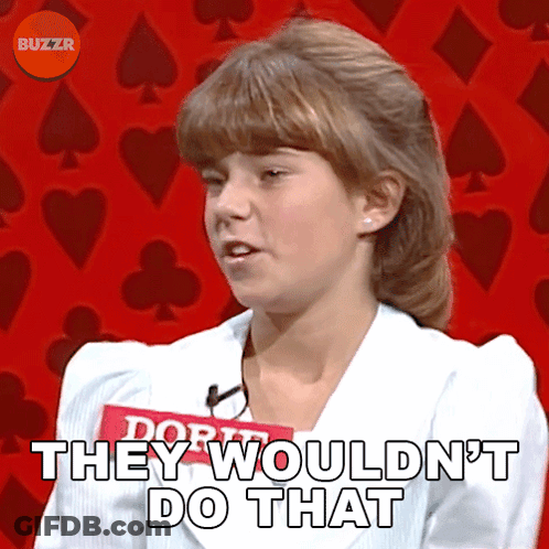 Woman Says They Wouldn't Do That GIF
