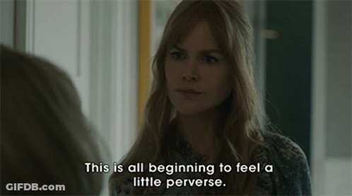 Woman Says This Is All Beginning To Feel A Little Perverse GIF