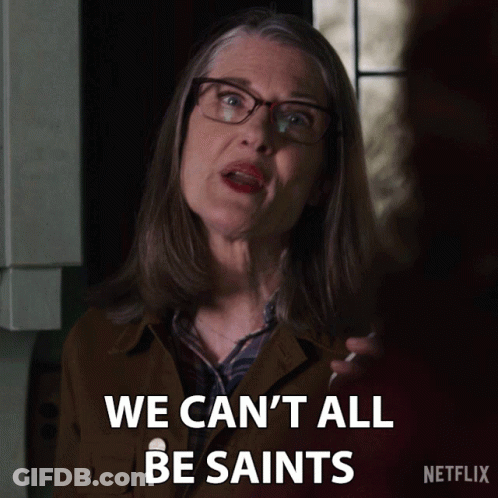 Woman Says We Can't All Be Saints GIF