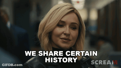 Woman Says We Share Certain History Scream Movie GIF