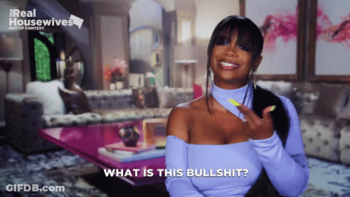Woman Says What Is This Bullshit Real Housewives Logo GIF