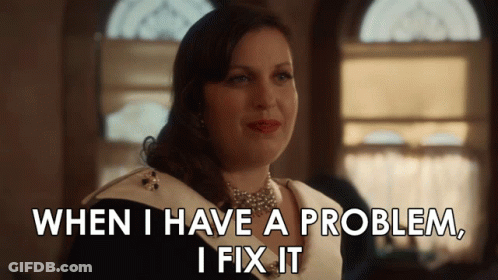 Woman Says When I Have A Problem I Fix It GIF
