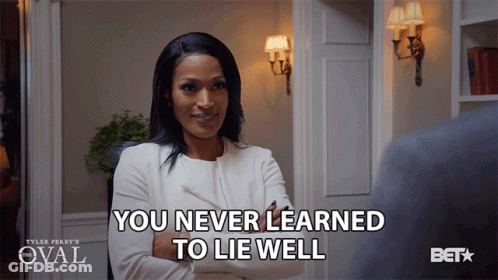 Woman Says You Never Learned To Lie Well GIF