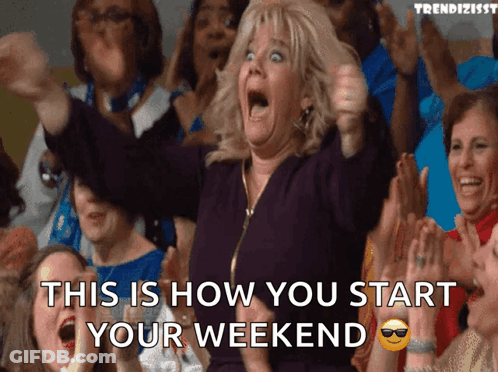 Woman Screaming In Crowd This Is How You Start Your Weekend GIF