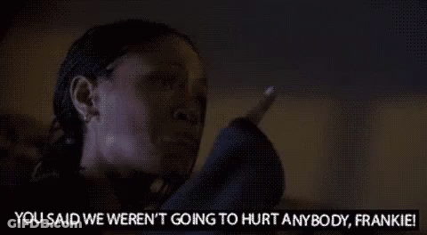 Woman Screaming In Dark Saying You Said We Weren't Going To Hurt Anybody Frankie GIF