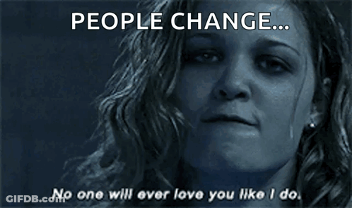 Woman Screaming People Change ... No One Will Ever Love You Like I Do GIF