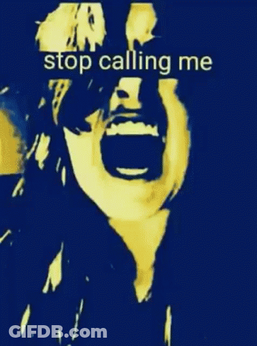 Woman Screaming Stop Calling Me GIF