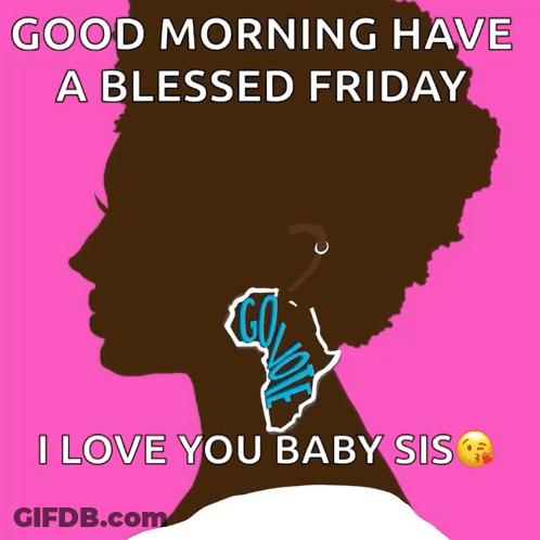 Woman Silhouette Good Morning Have A Blessed Friday I Love You Baby Sis GIF