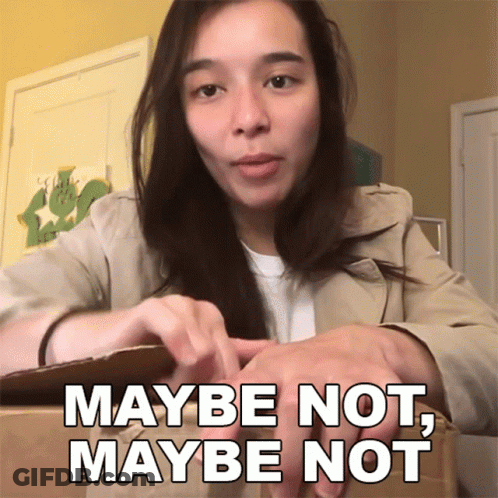 Woman Sitting In Front Of Box Saying Maybe Not GIF