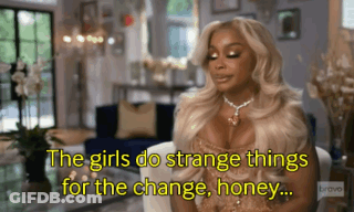 Woman Sitting In Living Room Saying The Girls Do Strange Things For The Change Honey GIF
