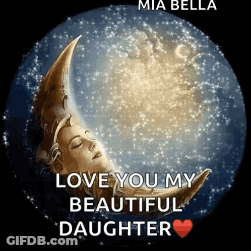 Woman Sleeping On Crescent Moon Love You My Beautiful Daughter GIF