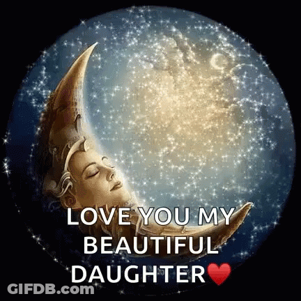 Woman Sleeping On Crescent Moon Saying Love You My Beautiful Daughter GIF