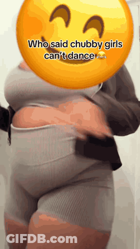 Woman Smiley Face Says Who Said Chubby Girls Can't Dance GIF