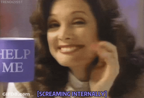 Woman Smiling And Screaming Holding Cup Saying Help Me GIF