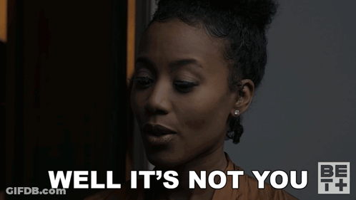 Woman Smiling Saying Well It's Not You Eyes Closed GIF