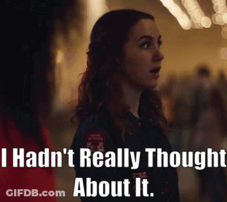 Woman Standing Before I Hadn't Really Thought About It Sign GIF