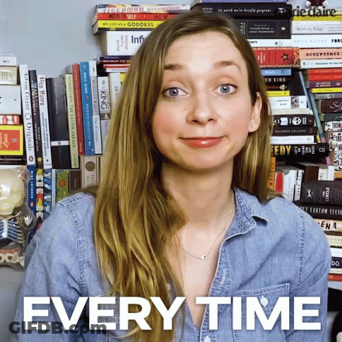 Woman Standing In Front Of Bookshelf Saying Every Time GIF