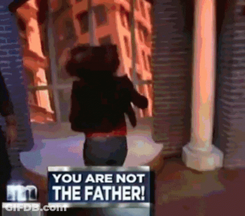 Woman Standing In Front Of You Are Not The Father Sign GIF