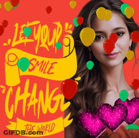 Woman Surrounded By Balloons And Hearts Let Your Smile Change The World GIF
