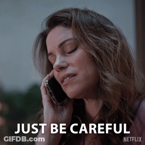 Woman Talking On Cell Phone With Just Be Careful Netflix GIF