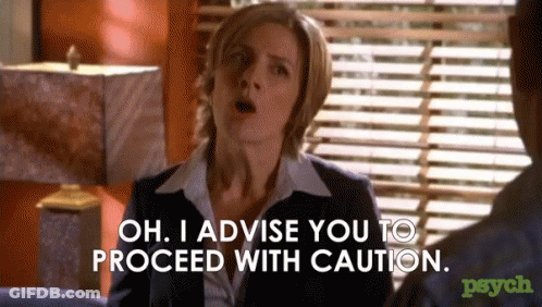 Woman Talking To Man Says Oh I Advise You To Proceed With Caution GIF