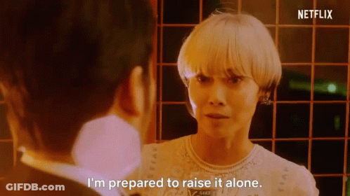 Woman Telling Man She Will Raise It Alone GIF
