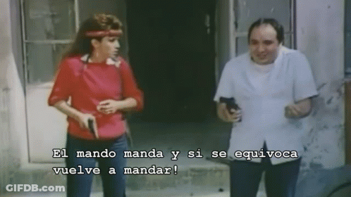Woman Tells Man El Mando Manda Y Si Se Equivoca GIF