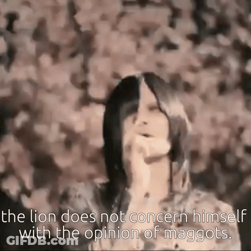 Woman The Lion Does Not Concern Himself With The Opinion Of Maggots GIF